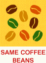 SAME COFFEE BEANS